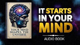 Harness Your Mind's Power: Bend the Universe to Your Will (Full Audiobook)