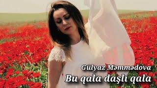 Gülyaz Məmmədova - Bu qala daşlı qala