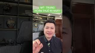 MỸ - TRUNG HOÃN THUẾ 90 NGÀY | Anh Lương Vịt