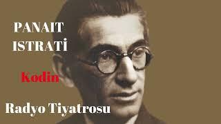 Panait Istrati - Kodin - Radyo Tiyatrosu