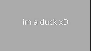 worst duck xD