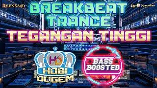 Breakbeat Trance Terbaru TEGANGAN TINGGI Full Bass Boosted