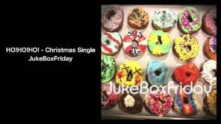 Ho! Ho! Ho! - Christmas Single - JukeBoxFriday (PeaceTone Music)