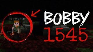 Minecraft Creepypasta:BOBBY 1545