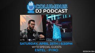 Columbus DJ Podcast 004 with Entel and Pyro Highlights