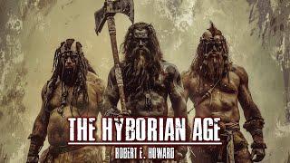 The Hyborian Age - Robert E. Howard - Full Historical Fantasy Fiction Essay