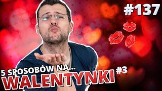 5 sposobów na... WALENTYNKI #3