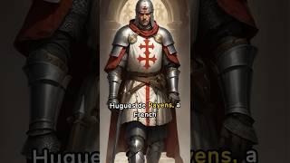 Hugues de Payens: the Founder of the Knights Templar #history #shorts