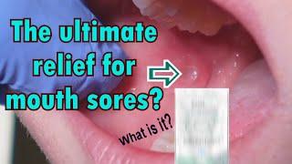 The best relief for mouth sores and ulcers?