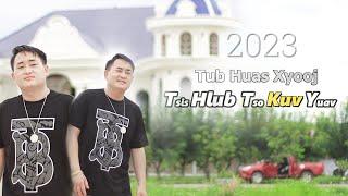 tsis hlub tso kuv yuav .Tub Huas Xyooj MV 2023