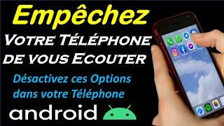 COMMENT EMPÊCHER VOTRE TÉLÉPHONE DE VOUS ÉCOUTER