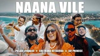 Naana Vile Voice of the Island - @PasanLiyanage X @ChethanaKetagoda X @JayPrincce Official MV