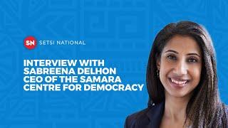 INTERVIEW WITH SABREENA DELHON CEO OF THE SAMARA CENTRE FOR DEMOCRACY