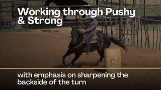 Dealing with a Pushy and Tense Barrel Horse in Training on the Pattern and Sharpening the Turn