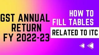 GSTR-9 - ITC Tables for FY 2022-23 - Presentation on Annual Return PART 4