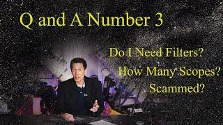 Q and A #3!  Can I leave a scope in the garage?  Do I need filters?  Ever been scammed?