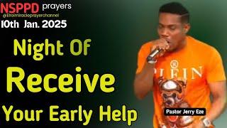 NSPPD NIGHT RECEIVE YOUR EARLY ANSWERS || FRIDAY 10TH JAN 2025 #pastorjerryezelive #pastorjerry