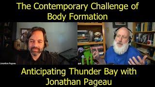 The Contemporary Challenge of Body Formation. Anticipating Thunder Bay with Jonathan Pageau