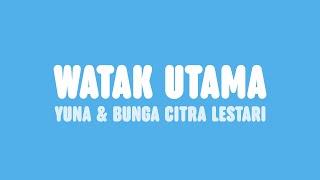 Yuna - Watak Utama (Lyrics) [feat. Bunga Citra Lestari]