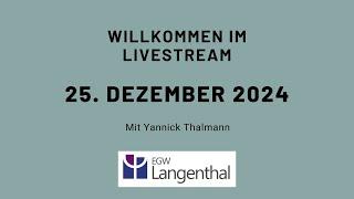 Weihnachts-Gottesdienst vom EGW Langenthal am 25.12.24