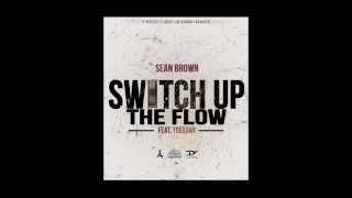 SWITCH UP THE FLOW (SEAN BROWN X TOESTAH)