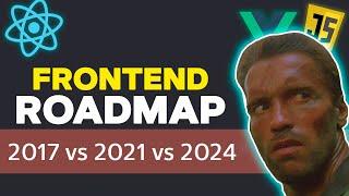 Frontend Roadmap 2024. Сравнение 2017 vs 2021 vs 2024. Что ДЕЙСТВИТЕЛЬНО должен знать JUNIOR?