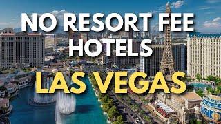 Las Vegas Hotels With NO Resort Fee