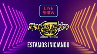 LIVE SHOW COM ENEAS NETO CANTOR