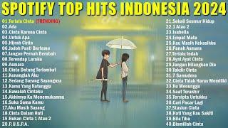  Spotify Top Hits Indonesia - Lagu Pop Terbaru 2024  Lagu pop viral tiktok 2024 | Terlalu Cinta