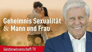 Geheiminis Sexualität & Mann und Frau - Geisteswissenschaft TV