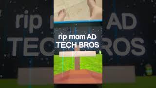 r.i.p AD TECH BROS