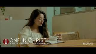 One in Christ - Krista hnehna changtute (Teaser)