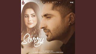 Keh gayi Sorry (feat. Shehnaz Gill)