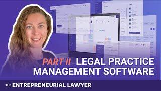 The Emergence & Evolution of Legal Practice Management Software, Part 2 - EP. 10