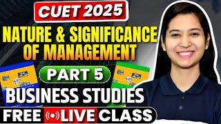 CUET 2025 Business Studies | Part 5 Nature and significance of management | Lakshay Batch  