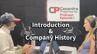 Company History & Introduction {Ep. 1} Casandra Properties Podcast