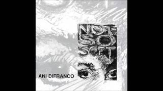 Ani DiFranco - Not So Soft