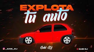 EXPLOTA TU AUTO #2 ( Mix Perreo Rkt ) - ENGANCHADO RKT x GABI DJ 