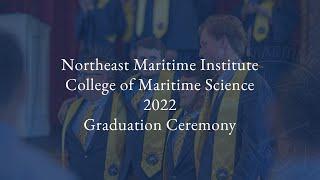 Northeast Maritime Institute - College of Maritime Science 2022 Graduation Ceremony