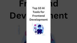 Top 10 AI Tools for Frontend Development  #frontenddevelopment  #frontenddeveloper #webdevelopment