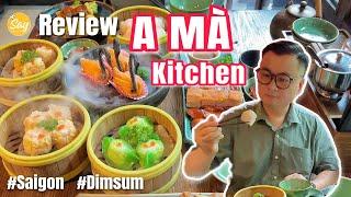 Review Dimsum & Hongkong Cuisine at A MÀ KITCHEN Saigon | Expensive, But Is It Worth It???