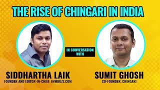 Exclusive l The Rise of Chingari In India l Feat: Sumit Ghosh