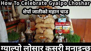 How To Celebrate Gyalpo Lhoshar In Nepal कसरी मनाइन्छ ग्याल्बो ल्होसार | शेर्पाहरूको महान चाड