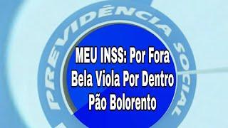 MEU INSS: Por Fora Bela Viola Por Dentro Pão Bolorento