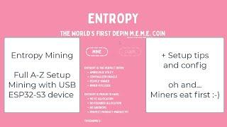 ENTROPY DEPIN MEME Coin Mining - Full A-Z Setup with USB ESP32-S3