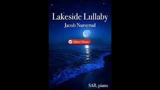 Lakeside Lullaby by Jacob Narverud (SAB Choir with Piano)