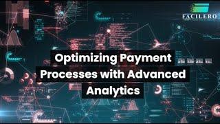 Optimizing Payment Processes with Advanced Analytics