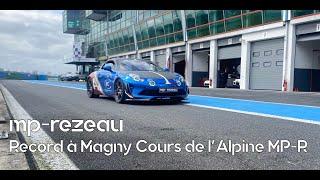 MP- REZEAU / Record à Magny Cours de l'Alpine A110 MP-R spéciale Nürburgring .