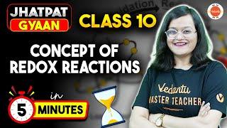 REDOX REACTION Concept in 5 Minutes |CLASS 10 CHEMISTRY CHAPTER 1 | CHEMICAL REACTIONS AND EQUATIONS