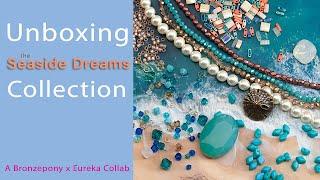 Take a look inside the Seaside Dreams Beads Collection - Bronzepony x Eureka Collab Unboxing 